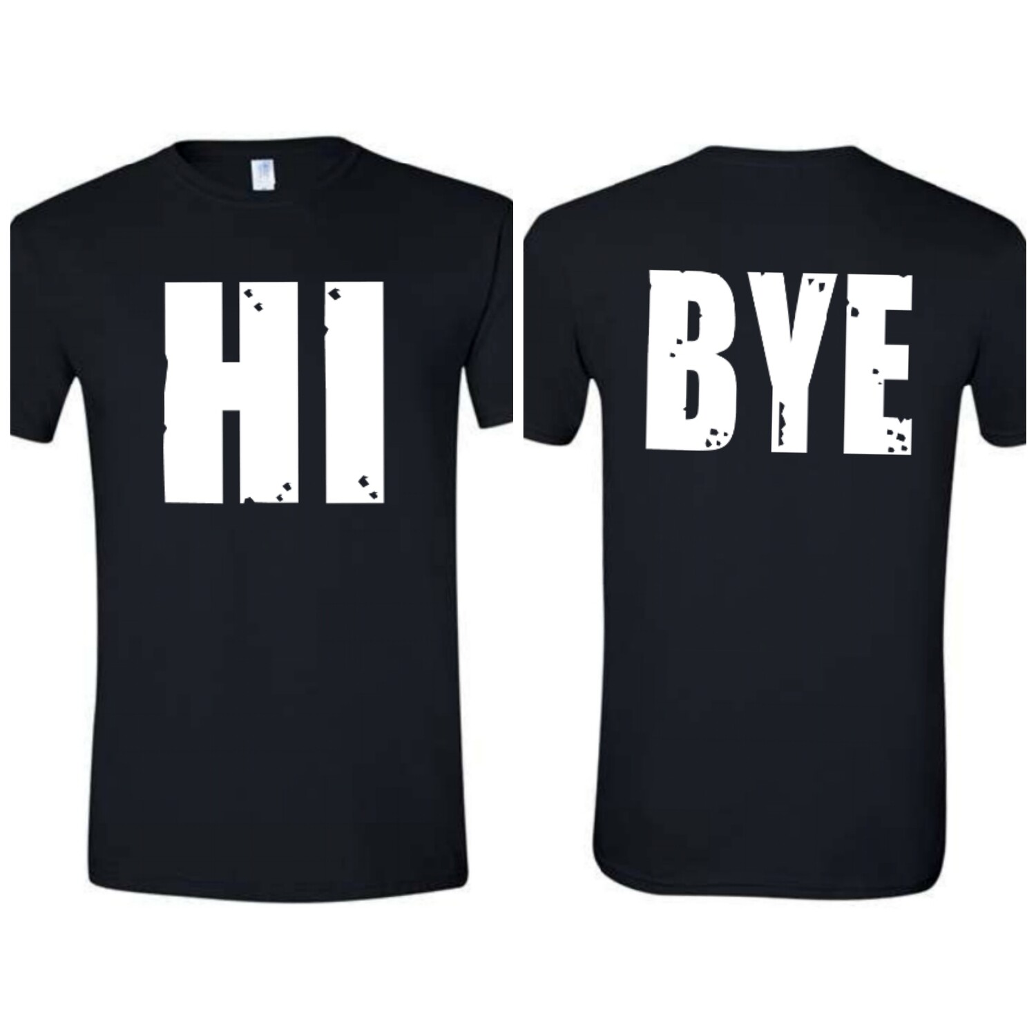 HI / BYE T-Shirt (Front/Back) - T-Shirt