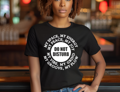 DO NOT DISTURB - T-Shirt