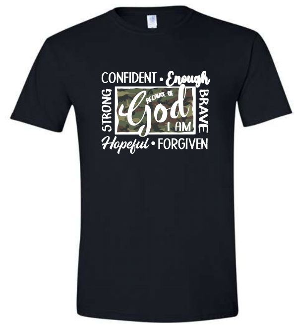 Because of God I am - T-Shirt