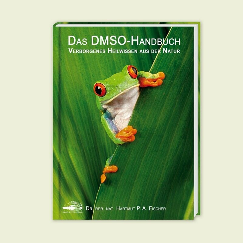 Das DMSO-Handbuch - Verborgenes Heilwissen aus der Natur
