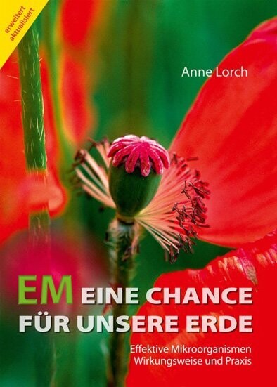 Effektive Mikroorganismen - Eine Chance für unsere Erde Effektive Mikroorganismen - Eine Chance für unsere Erde