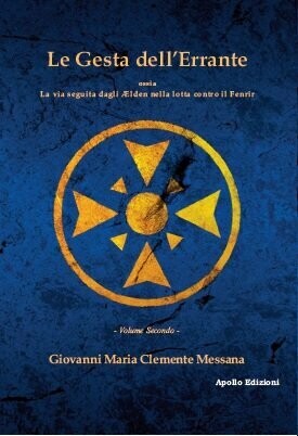 Le Gesta dell’Errante ossia La via seguita dagli Ælden nella lotta contro il Fenrir – Volume II