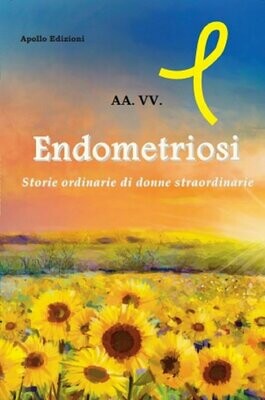 Endometriosi – Storie ordinarie di donne straordinarie