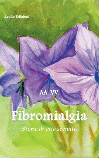 Fibromialgia - Storie di vite segnate