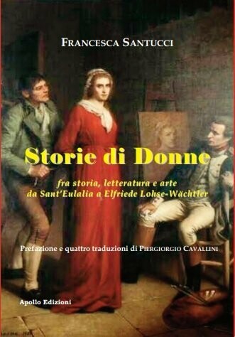 Storie di donne – fra storia, letteratura e arte da Sant’Eulalia a Elfriede Lohse-Wächtler