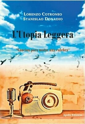 L’Utopia Leggera - “Cancion para matara una culebra”