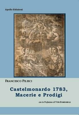 Castelmonardo 1783, Macerie e Prodigi