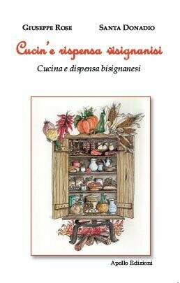Cucin’e rispensa visignanisi (Cucina e dispensa bisignanesi)