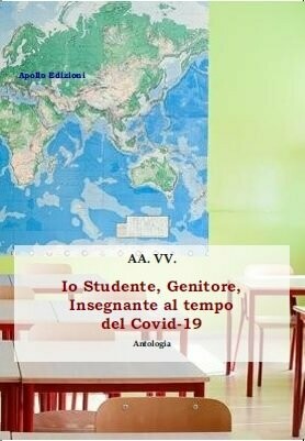 Io Studente, genitore, Insegnante al tempo del Covid-19