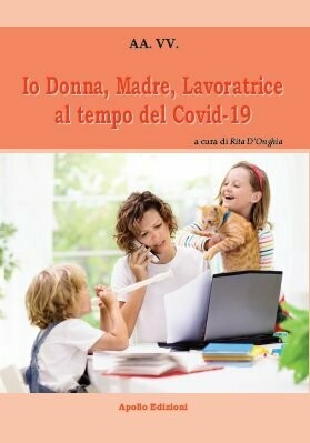 Io Donna, Madre, Lavoratrice al tempo del Covid-19