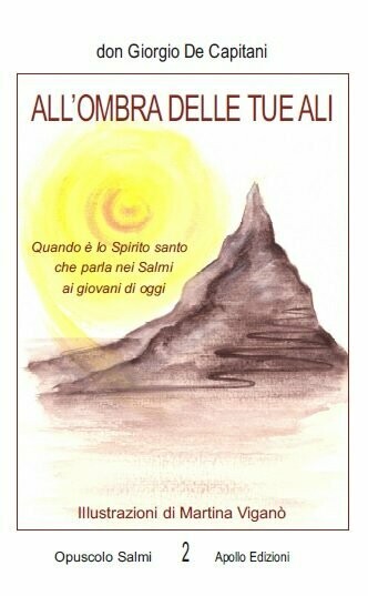 All’ombra delle tue Ali – Quando è lo Spirito santo che parla nei Salmi ai giovani di oggi