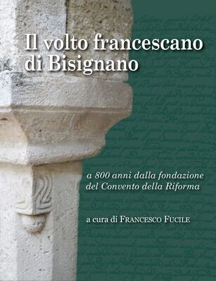 Il volto francescano di Bisignano – a 800 anni dalla fondazione del Convento della Riforma