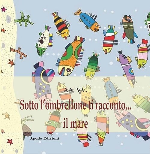 Sotto l'ombrellone ti racconto... il mare