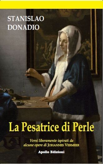 La Pesatrice di Perle – Versi liberamente ispirati da alcune opere di Johannes Vermeer