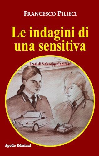 Le indagini di una sensitiva - I casi di Valentina Capirossi