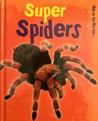 Walk On The Wild Side - Super Spiders