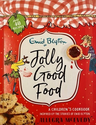 Jolly Good Food: A Children's Cookbook Inspired by the Stories of Enid Blyton