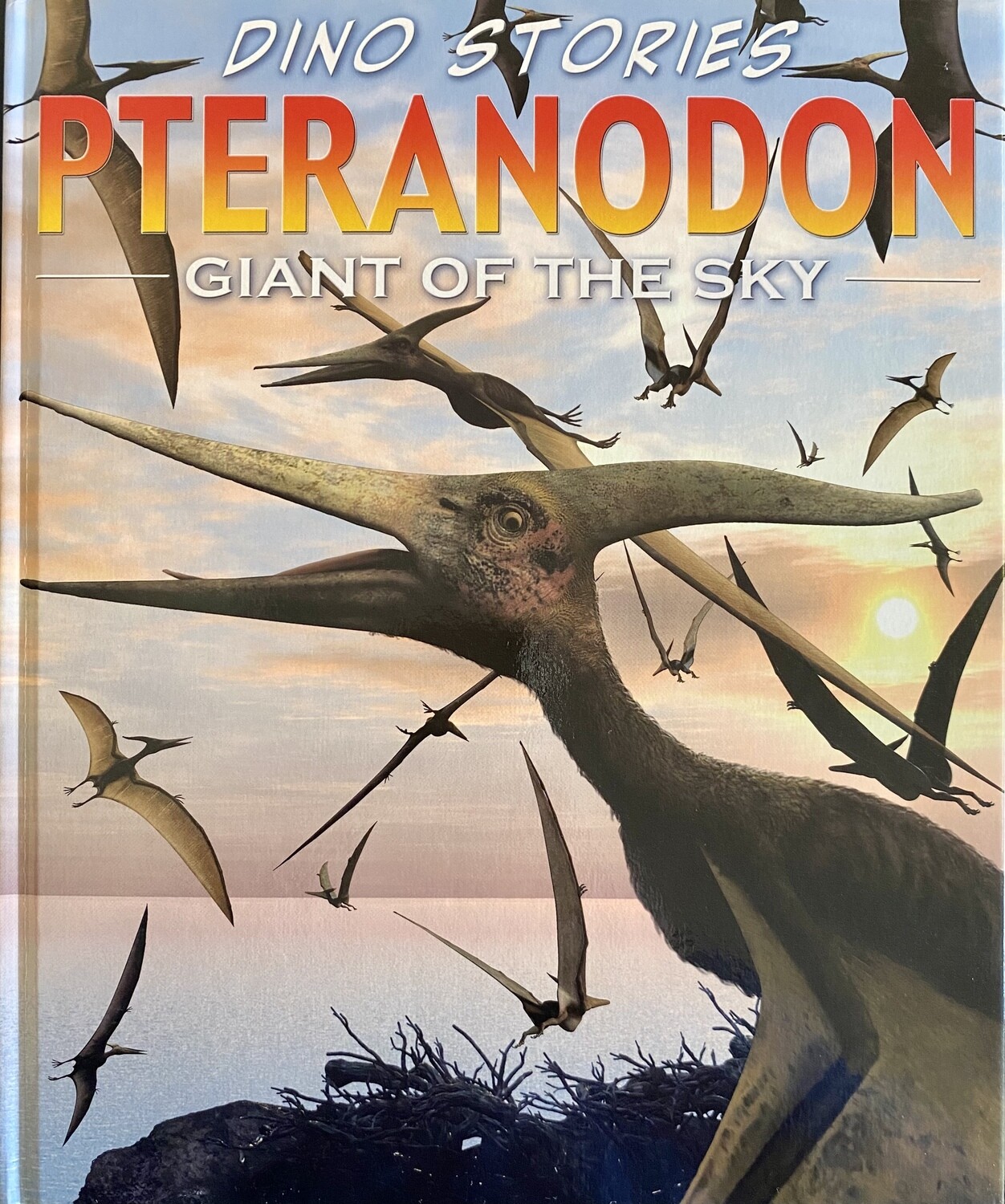 Dino Stories Pteranodon: Giant of the Sky