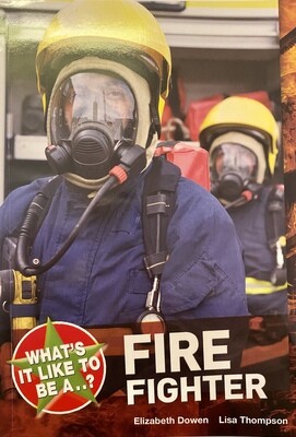 What's It Like To Be A..? Firefighter