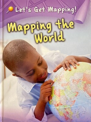 Let’s Get Mapping: Mapping The World