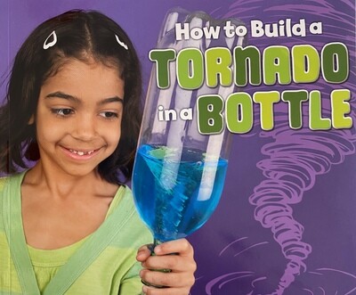 Hands-On Science Fun: How to Build a Tornado in a Bottle