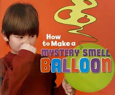 Hands-On Science Fun: How to Make a Mystery Smell Balloon