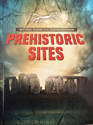 Historic Places of the United Kingdom: Prehistoric Sites