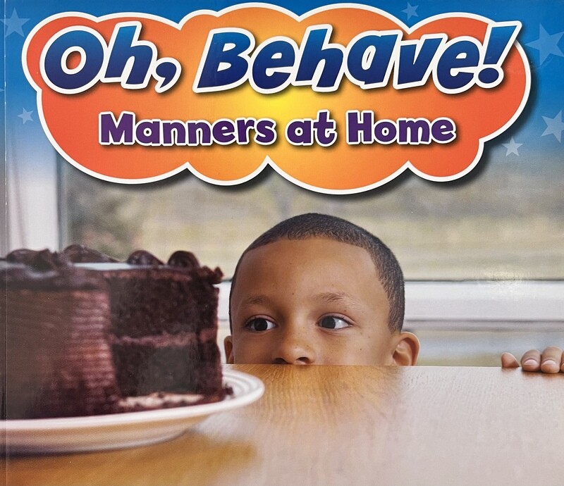 Oh Behave! Manners At Home