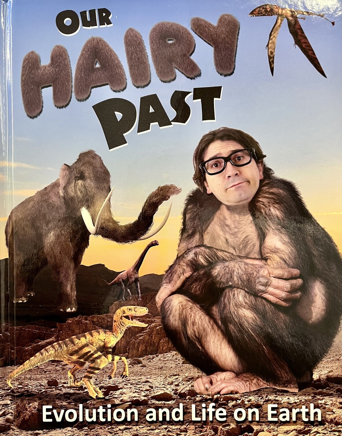 Our Hairy Past - Evolution and Life on Earth