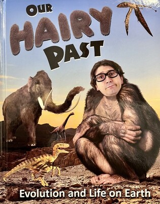 Our Hairy Past - Evolution and Life on Earth