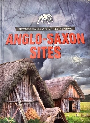Historic Places of the United Kingdom: Anglo-Saxon Sites