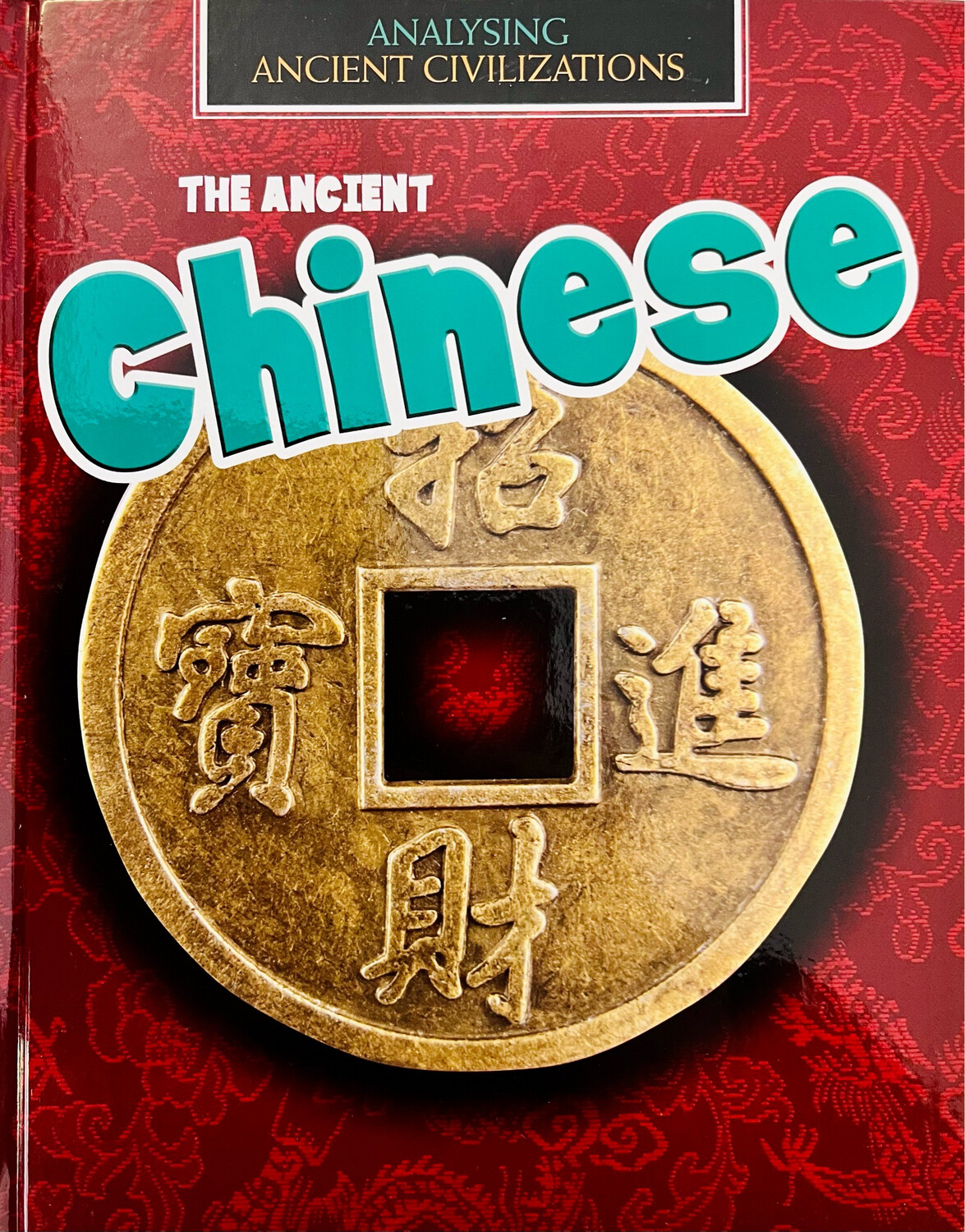 Analysing Ancient Civilizations The Ancient Chinese analysing-ancient-civilizations-the-ancient-chinese