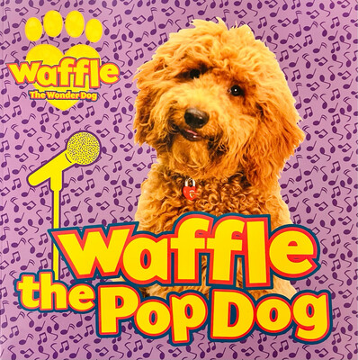 Waffle The Wonder Dog: Waffle The Pop Dog