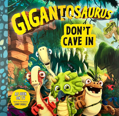 Gigantosaurus Don’t Cave In