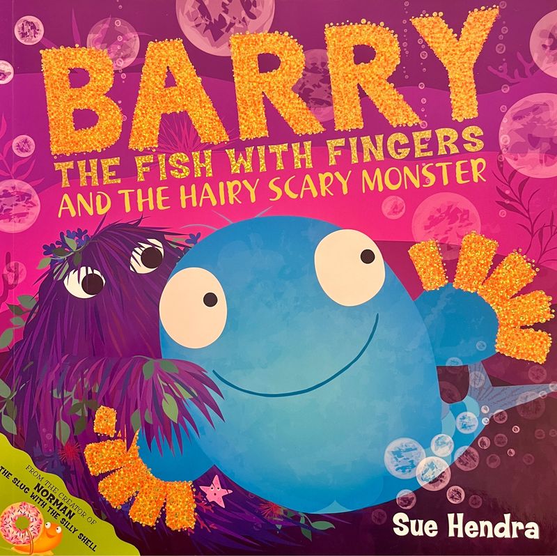 Barry The Fish With Fingers And The Hairy Scary Monster