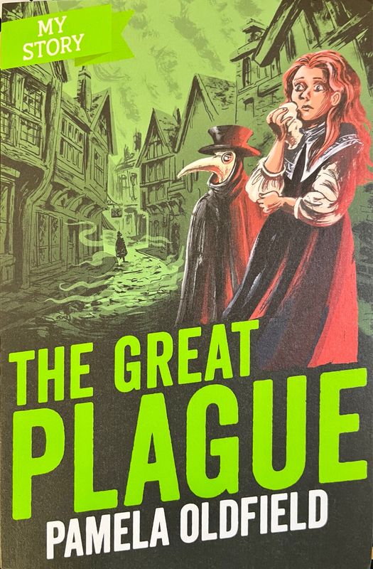 My Story: The Great Plague My Story: The Great Plague