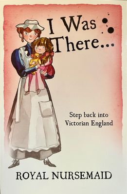 I Was There: Royal Nursemaid