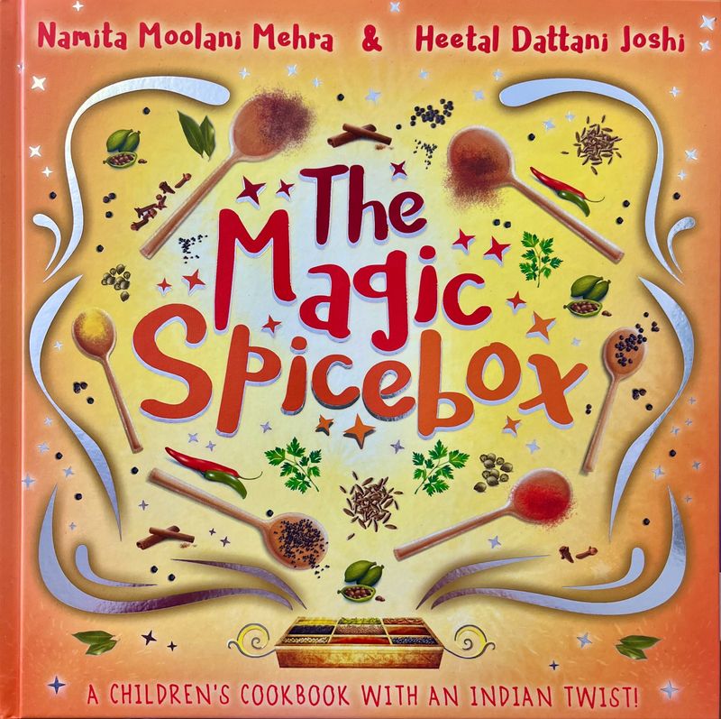 The Magic Spicebox - A Children’s Cookbook With An Indian Twist!