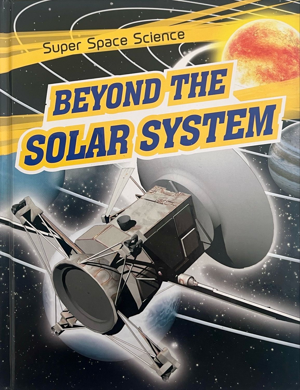 Super Space Science: Beyond The Solar System