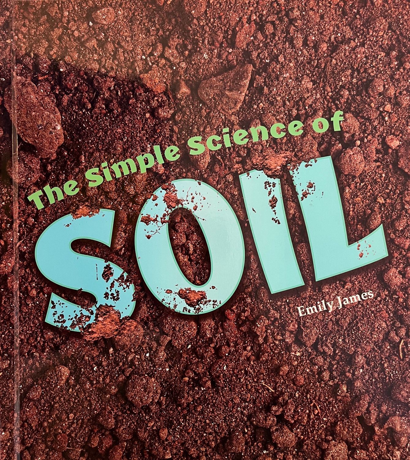 The Simple Science Of Soil