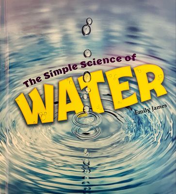 The Simple Science Of Water