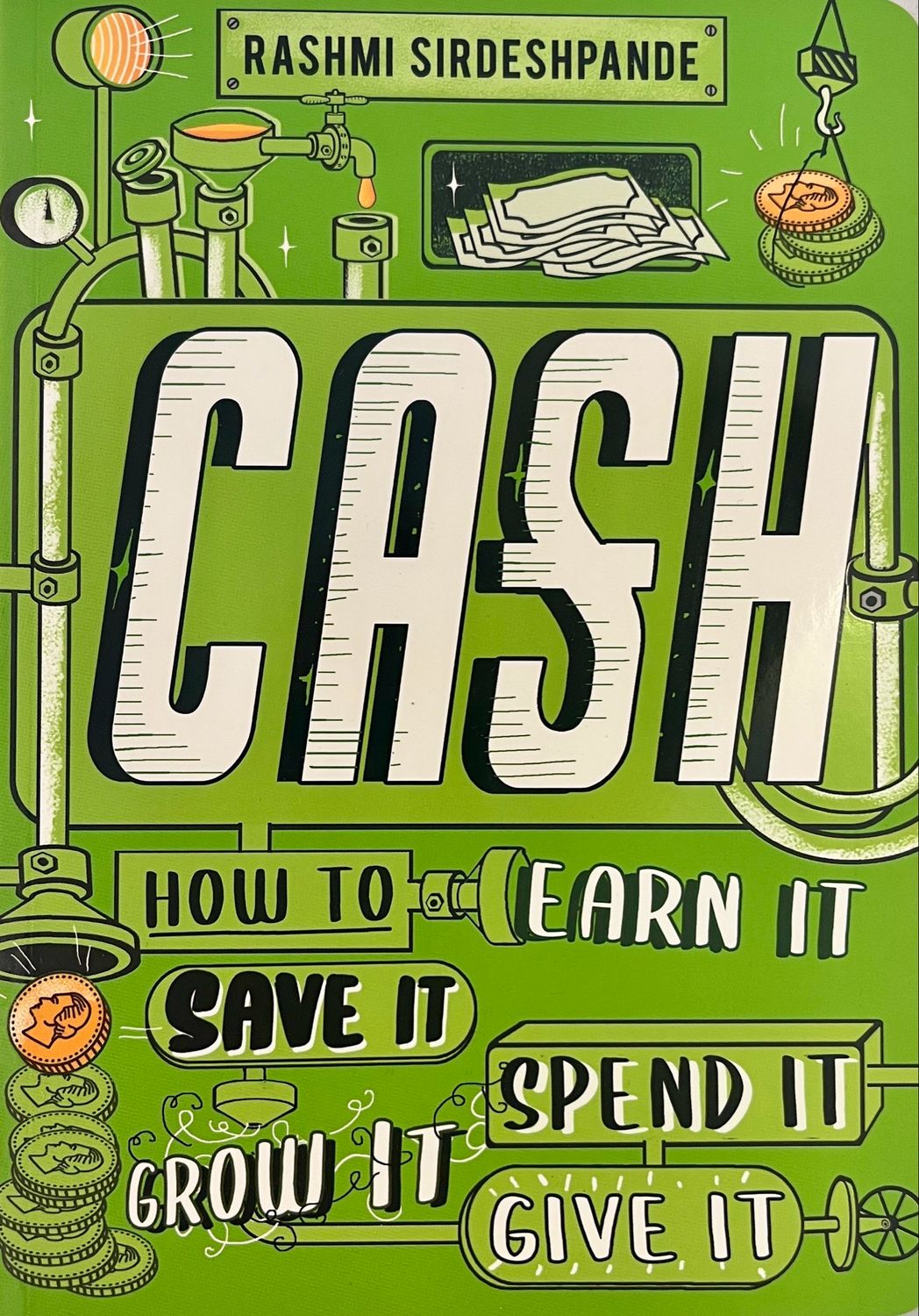 Cash - How To Earn It, Save It, Spend It, Grow It, Give It