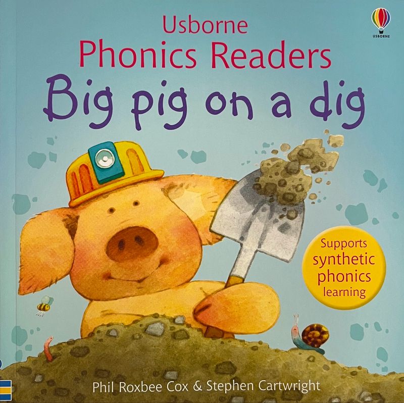 Usborne Phonics Readers: Big Pig On A Dig