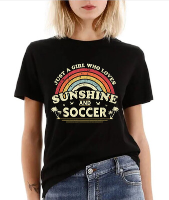 Soccer Shirt. Just A Girl Who Loves Sunshine And Soccer T-Shirt