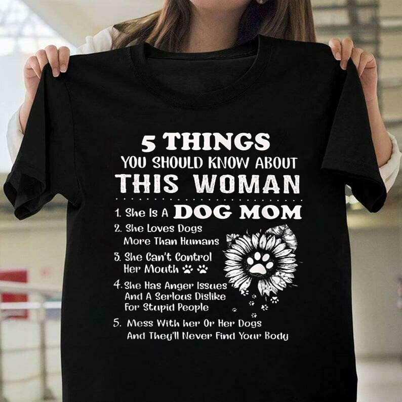 5 Things You Should Know About This Woman Funny Vintage Tshirt, Sunflower Dog Mom Tshirt, She is a Dog Mom Sunflower T-Shirt