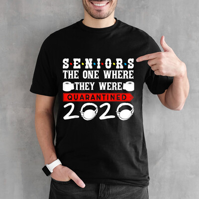 Seniors The One Where They Were Quarantined 2020 Funny T-Shirt