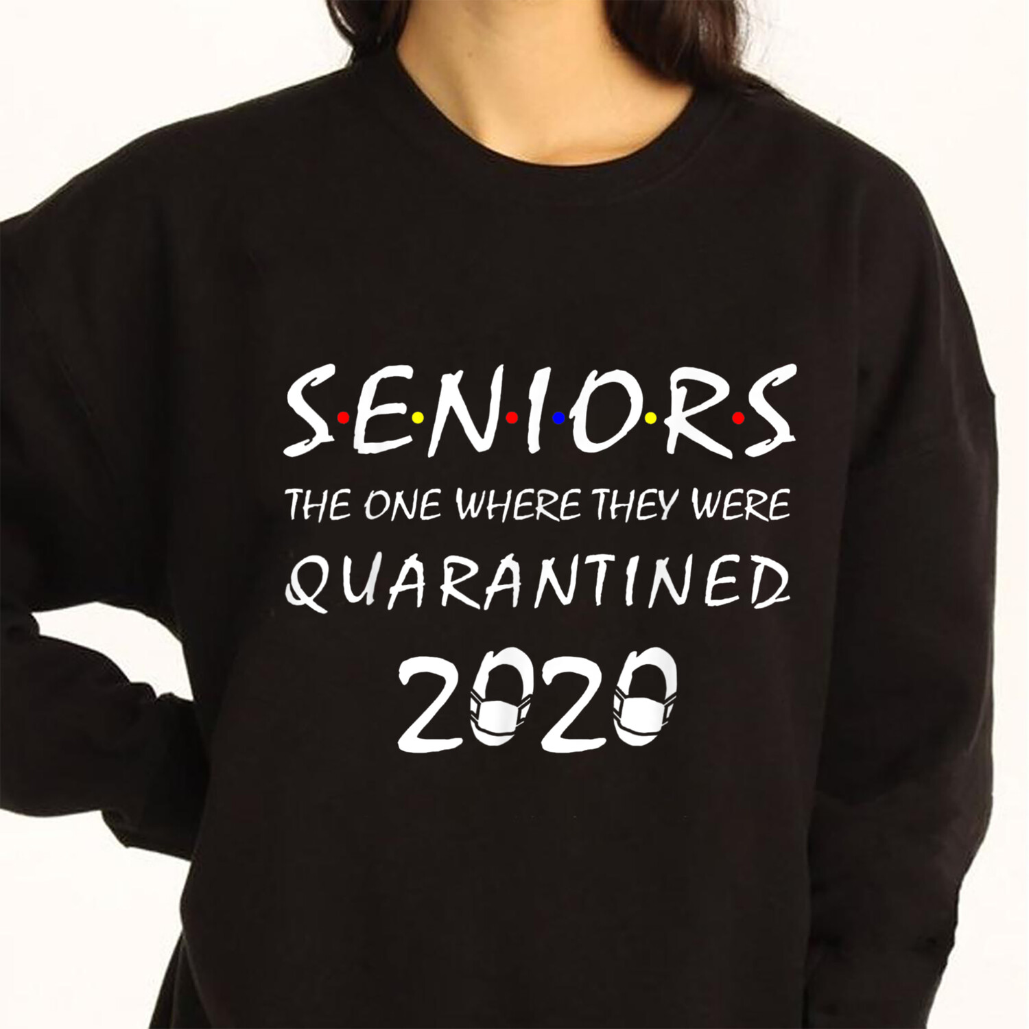 Seniors The One Where They Were Quarantined 2020 T-Shirt Hoodie Sweatshirt