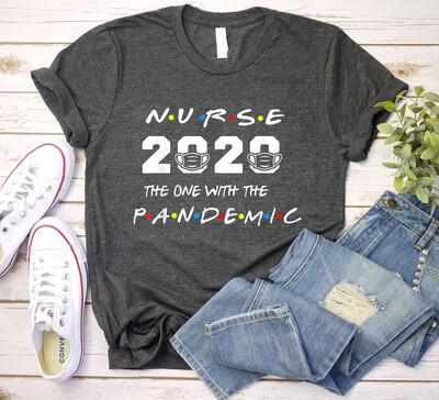 Nurse 2020 the one with the pandemic Gift for Love Nurselife Nursing RN Registered Nurses T Shirt