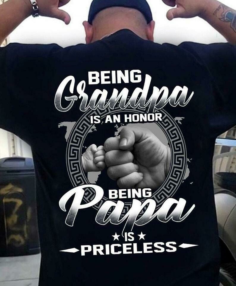 Grandpa Shirt, Papa Shirt, Fathers Day Gift, Being A Papa Is Priceless, Being A Dad Is An Honor, Grandpa Gift, Gift for Grandpa, New Grandpa