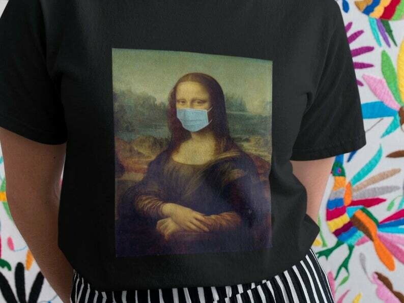 Mona Lisa 2021 Quarantine Shirt, Socially Distant, Shirt Extender, Quarantine Shirt, Introvert Shirt, Germs Shirt, Flu Season
